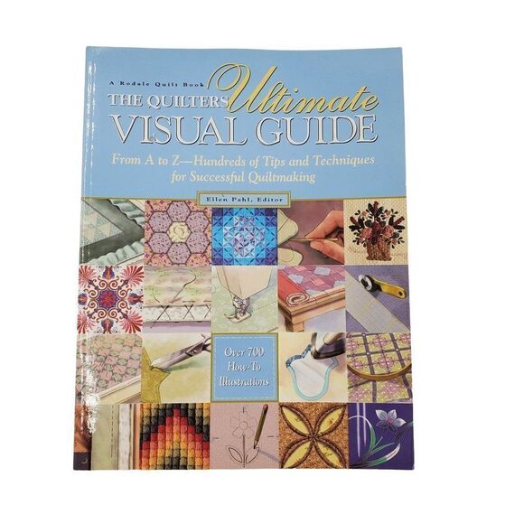 Rodale The Quilter's Ultimate Visual Guide: From A to Z-Hundreds of Tips Book - Picture 1 of 3